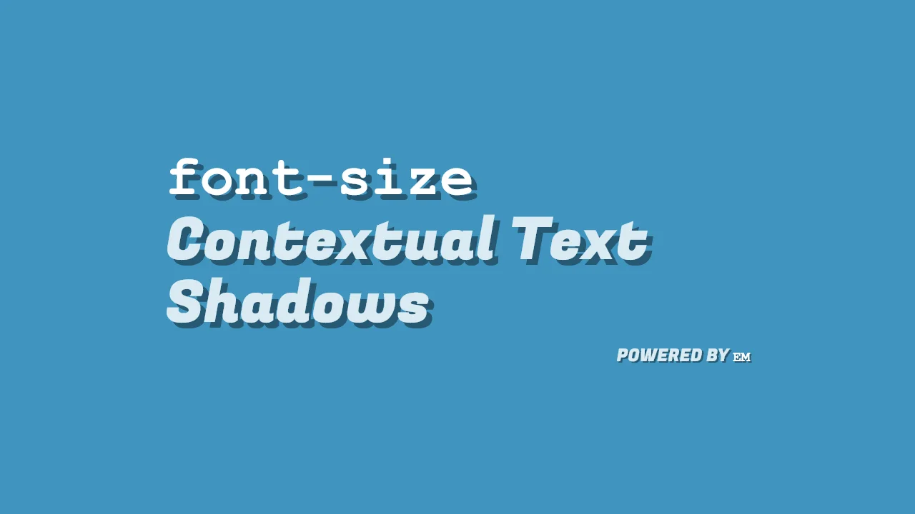 Bigger Font Size, Bigger Text Shadow