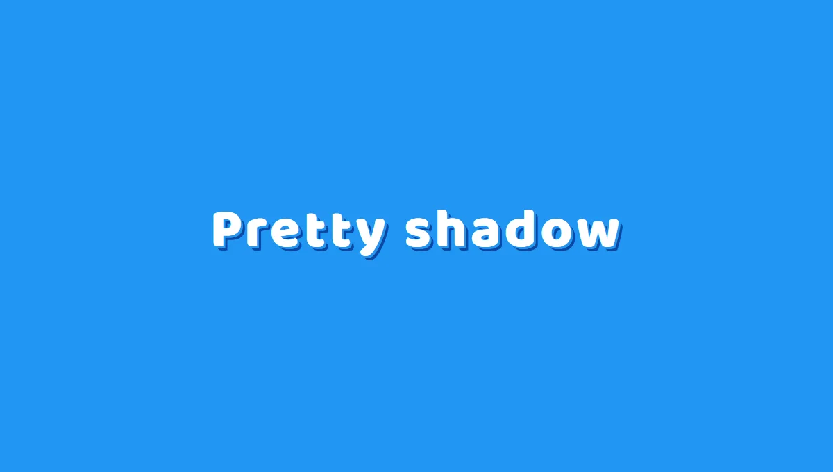 Pretty Shadow