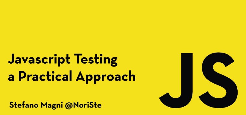 Javascript Testing, a Practical Approach Course